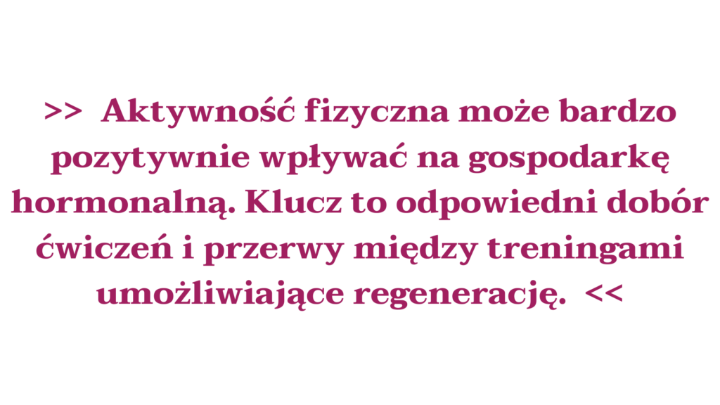 aktywność fizyczna wpływa pozytywnie na gospodarkę hormonalną